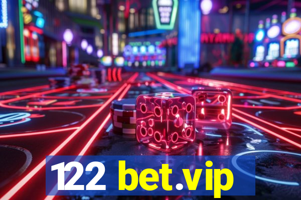 122 bet.vip